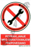 Popravljanje med obratovanjem prepovedano